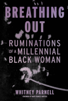 Breathing Out: Ruminations of a Millennial Black Woman? B0FVD7V5RR Book Cover