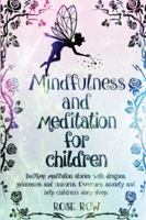 Mindfulness and Meditation for Children: Bedtime meditation stories with dragons, princesses and unicorns. Overcome anxiety and help children's deep sleep (Bedtime Stories) 1914034023 Book Cover