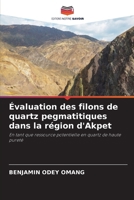 Évaluation des filons de quartz pegmatitiques dans la région d'Akpet (French Edition) 6209946550 Book Cover