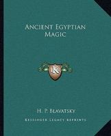 Ancient Egyptian Magic 1419163558 Book Cover