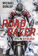Road Racer: It's in My Blood 1782437797 Book Cover