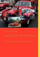 Und ich fuhr seinen Ferrari.: Meine Lehrjahre waren Herren-Jahre 3837020118 Book Cover
