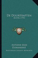 de Doortrapten: Blyspel (1793) 1247551881 Book Cover