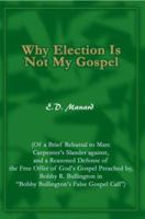 Why Election Is Not My Gospel: Survival in the Aftermath 0595314805 Book Cover