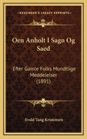 Oen Anholt I Sagn Og Saed: Efter Gamle Folks Mundtlige Meddelelser (1891) 1160777829 Book Cover