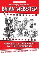 The Angry World of Brian Webster 1706502826 Book Cover