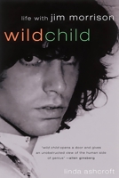 Wild Child: Life With Jim Morrison 1560252499 Book Cover