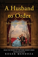 A Husband to Order: Behind Martha’s Curtain 1938962478 Book Cover