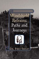 Windshield Refrains: Paths and Journeys 1441547762 Book Cover