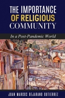 The Importance of Religious Community: In a Post-Pandemic World B0GL7WJLW1 Book Cover