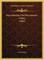 Das Labarum Und Der Sonnen-Cultus (1865) 1162290153 Book Cover