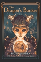 The Dragon's Banker: With Bonus Novelette: Forego Quest 1078426678 Book Cover