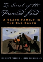 In Search of the Promised Land: A Slave Family in the Old South (New Narratives in American History) (New Narratives in American History) 0195160878 Book Cover