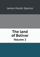 The land of Bolivar Volume 2 5519008922 Book Cover