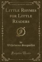 Little Rhymes for Little Readers 1166567664 Book Cover