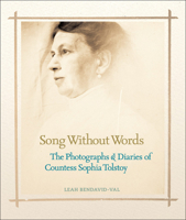 Song Without Words: The Photographs & Diaries of Countess Sophia Tolstoy 1426201737 Book Cover