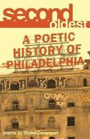 Second Oldest: A Poetic History of Philadelphia 097933506X Book Cover