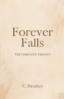 Forever Falls: The Complete Trilogy B0GVVWSNZ7 Book Cover