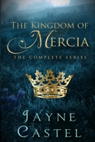 The Kingdom of Mercia: The Complete Series 109044639X Book Cover