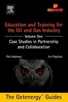 Education and Training for the Oil and Gas Industry: Case Studies in Partnership and Collaboration 0128037547 Book Cover