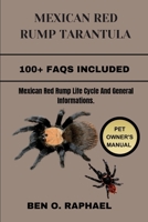 MEXICAN RED RUMP TARANTULA: Mexican Red Rump Life Cycle And General Informations. B0CSF877F6 Book Cover