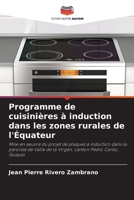Programme de cuisinières à induction dans les zones rurales de l'Équateur: Mise en œuvre du projet de plaques à induction dans la paroisse de Valle de ... canton Pedro Carbo, Guayas 6205809303 Book Cover