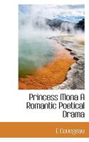 Princess Mona A Romantic Poetical Drama 0469962054 Book Cover