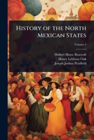 History of the North Mexican States 1023734672 Book Cover