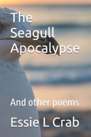 The Seagull Apocalypse: And other poems B0FS25LT57 Book Cover