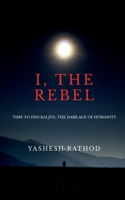 I, the Rebel B0B4WJG2DD Book Cover