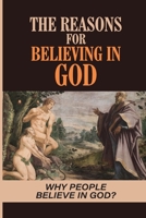 The Reasons For Believing In God: Why People Believe In God?: Experiences And Religious Convictions B099BZMYLN Book Cover