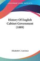 History Of English Cabinet Government 1271330512 Book Cover
