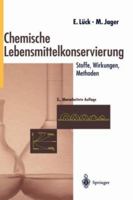 Chemische Lebensmittelkonservierung: Stoffe, Wirkungen, Methoden 3642633870 Book Cover