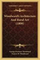 Woodward’s Architecture And Rural Art 1120055296 Book Cover