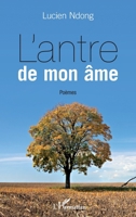 L'antre de mon âme: Poèmes (Harmattan Sénégal) (French Edition) 234306654X Book Cover