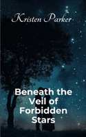 Beneath the Veil of Forbidden Stars 5368178131 Book Cover