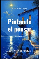 Pintando el pensar: Poemario (Spanish Edition) B0DF2WQGM8 Book Cover