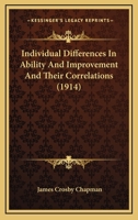 Individual differences in ability and improvement and their correlations 1164824325 Book Cover