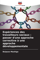 Expériences des travailleurs sociaux: passer d'une approche corrective à une approche développementale (French Edition) 6209477844 Book Cover