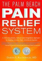Palm Beach Pain Relief System: A Clinically-proven, Natural and Integrative Approach to Healing Chronic Pain, Arthritis & Injuries 0977130983 Book Cover