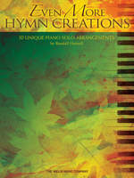 Even More Hymn Creations: 10 Unique Piano Solo Arrangements 1540072509 Book Cover