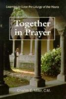 Together in Prayer: Learning to Love the Liturgy of the Hours 0818907126 Book Cover