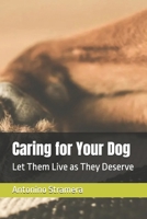 Caring for Your Dog: Let Them Live as They Deserve B0DXCSTJNM Book Cover