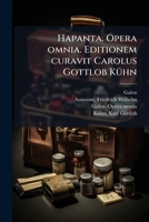 Hapanta. Opera omnia. Editionem curavit Carolus Gottlob Kühn 1178776506 Book Cover