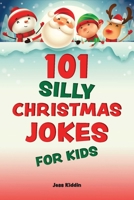 101 Silly Christmas Jokes for Kids 1646045629 Book Cover