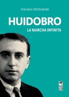 Huidobro, la marcha infinita (Spanish Edition) 9560007815 Book Cover