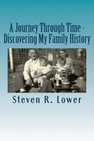 A Journey Through Time - Discovering My Family History 1500201278 Book Cover