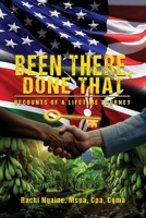 Been There, Done That: Recounts of a Lifetime Journey 1963379020 Book Cover