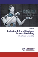 Industry 4.0 and Business Process Modeling: A Road Map to Sustainability 6200295549 Book Cover