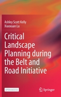 Critical Landscape Planning during the Belt and Road Initiative 9811640696 Book Cover